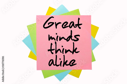 Bilde på lerret Proverb    Great minds think alike  written on bunch of sticky