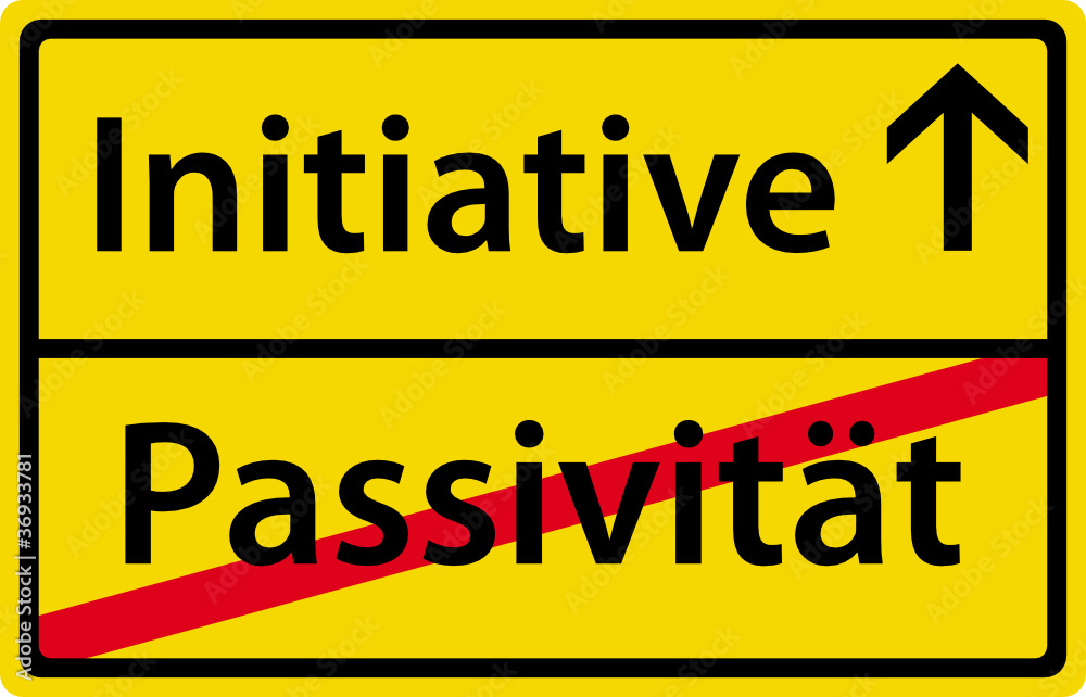 Initiative - Passivität - Ortsausgangsschild Initiative - Passivität - Ortsausgangsschild