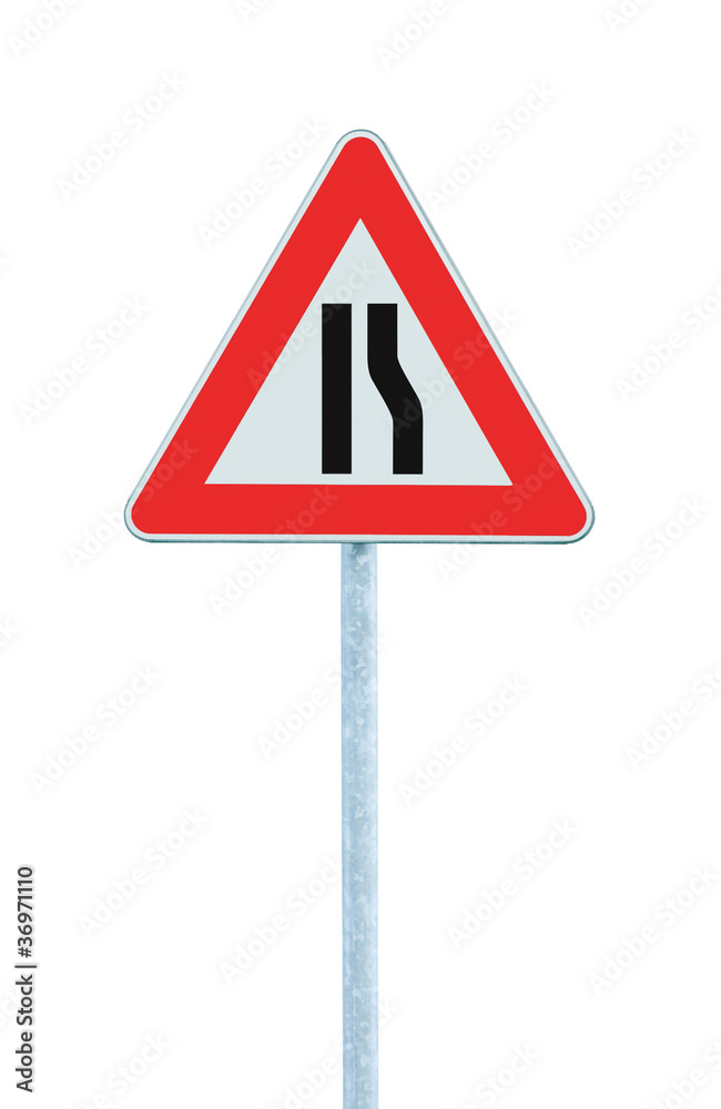 Road narrows on right side sign pole isolated signage