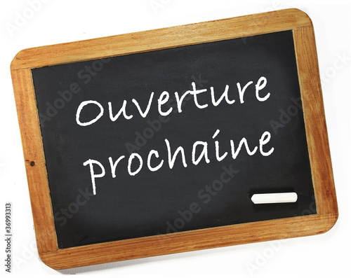 ouverture prochaine sur ardoise