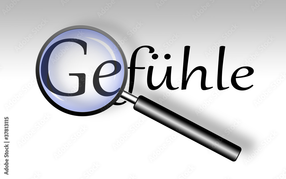 Gefühle - Lupe Gefühle - Lupe