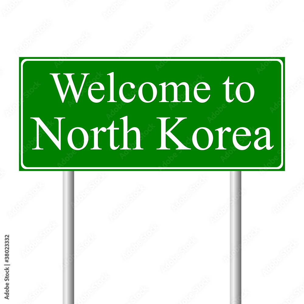 Welcome to North Korea, concept road sign Welcome to North Korea, concept road sign