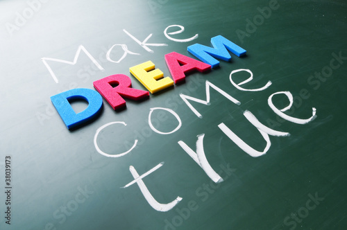 Make your dream come true