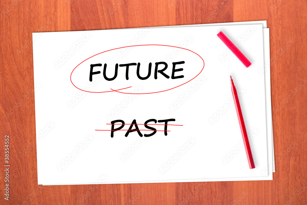 Chose the word FUTURE, crossed out the word PAST Chose the word FUTURE, crossed out the word PAST