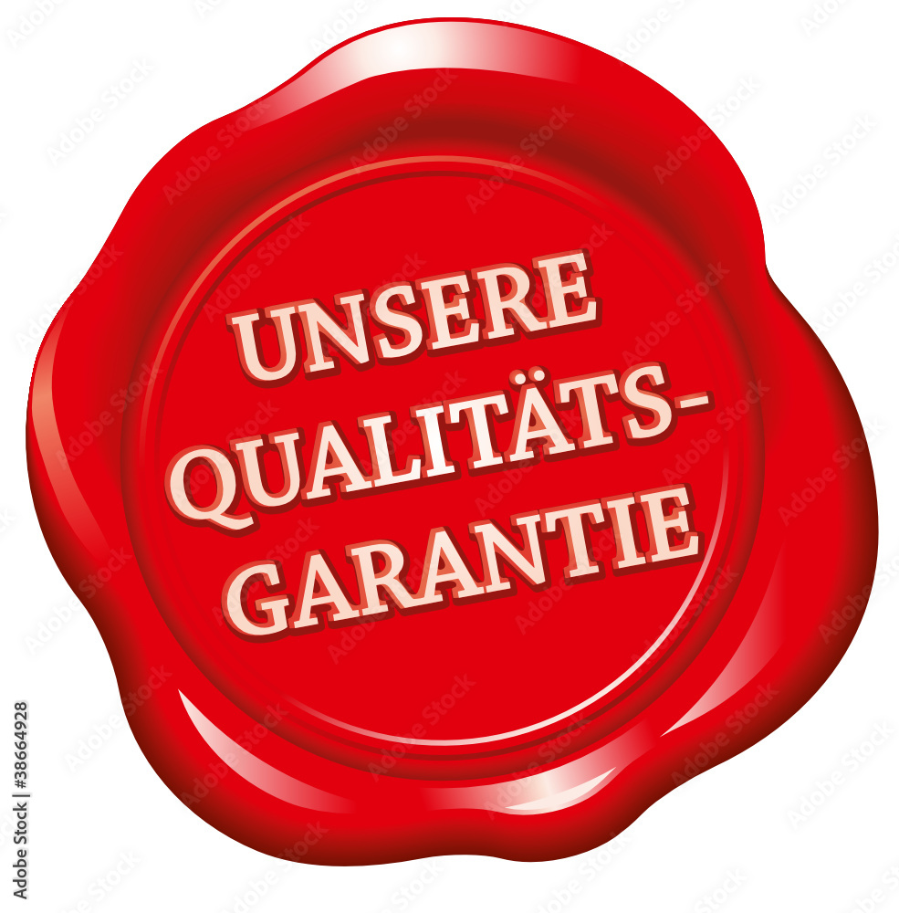 Siegel - Unsere Qualitätsgarantie Siegel - Unsere Qualitätsgarantie