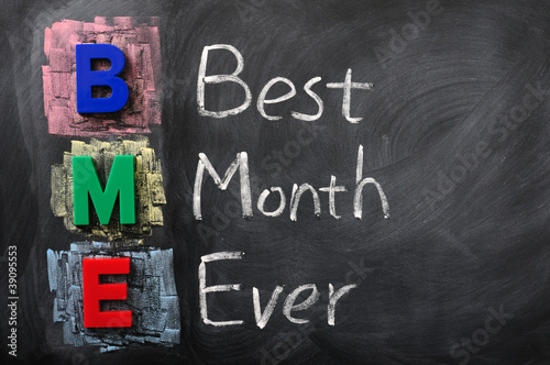 Acronym of BME for Best Month Ever