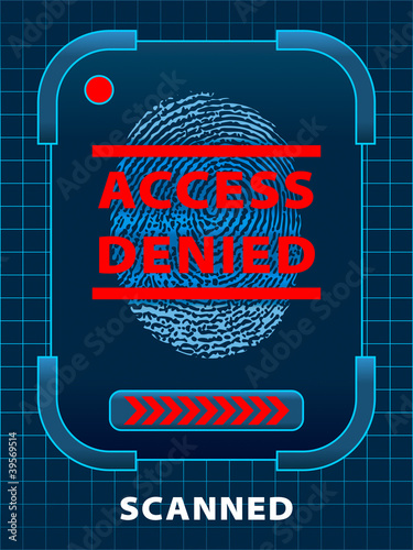 Finger-print scanning. Access Denied.