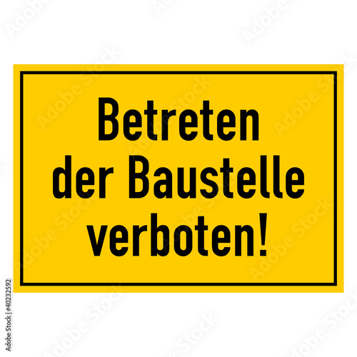 baustellenschild betreten der baustelle verboten! I