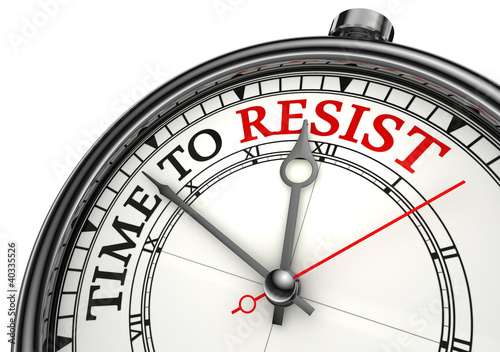 time to resist concept clock photo