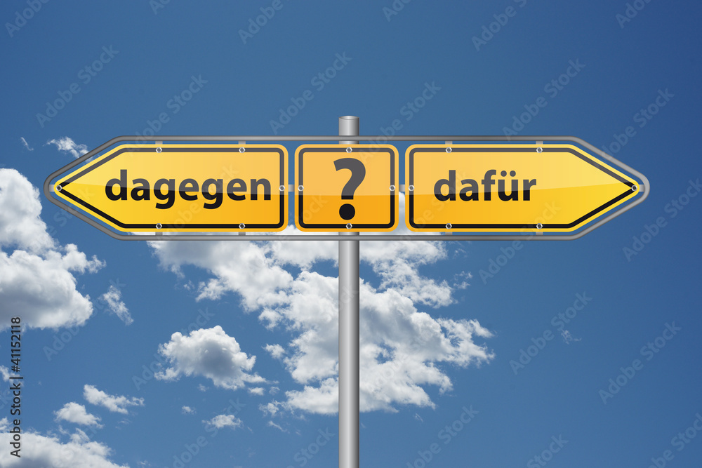 Dagegen oder dafür?