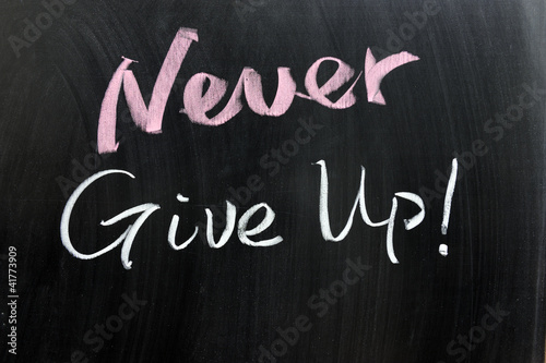Never give up!