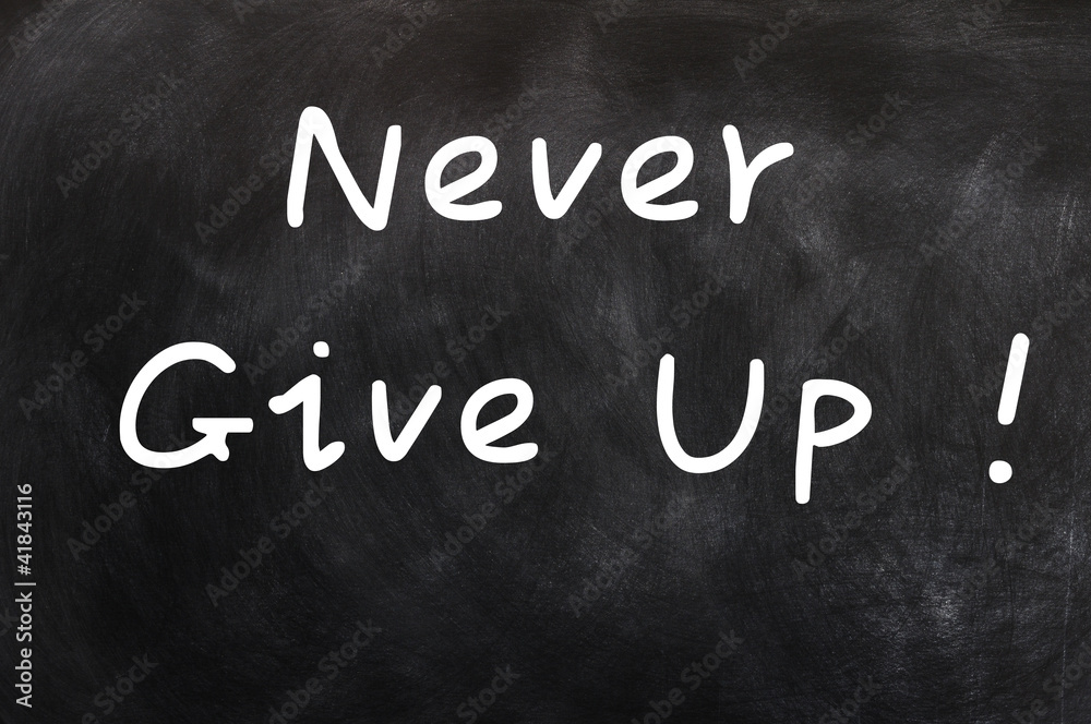 Obraz premium Never give up