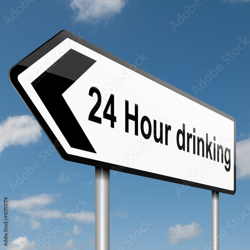 24 hour drinking.