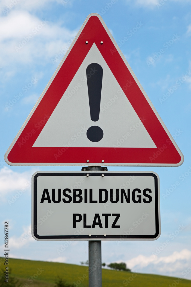 Achtung-Schild AUSBILDUNGSPLATZ Achtung-Schild AUSBILDUNGSPLATZ