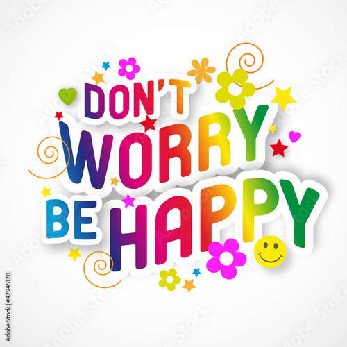 Obraz na plátně Don't worry, be happy !