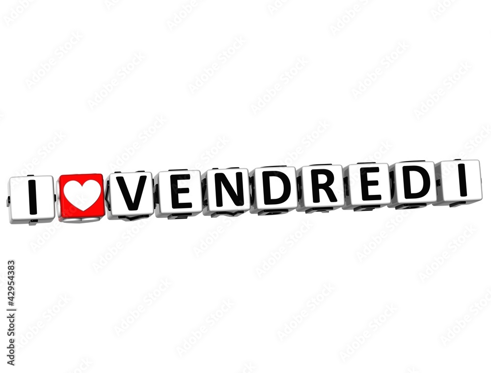 3D I Love Friday In French Language Button Click Here Block Text 3D I Love Friday In French Language Button Click Here Block Text