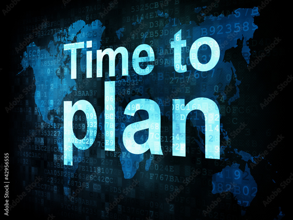Time concept: pixelated words Time to plan on digital screen Time concept: pixelated words Time to plan on digital screen