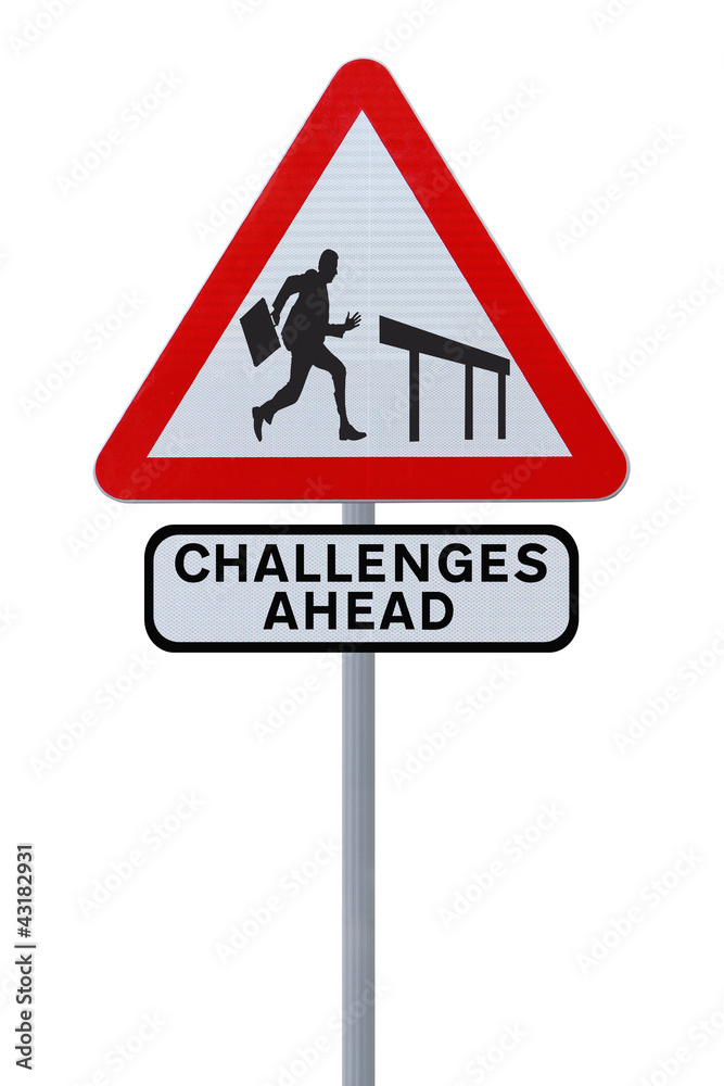 Challenges Ahead Road Sign Challenges Ahead Road Sign