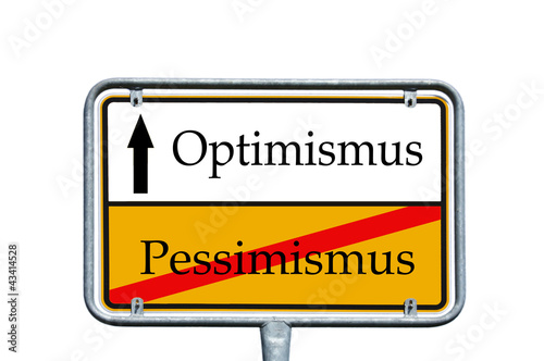 Schild - Optimismus / Pessimismus