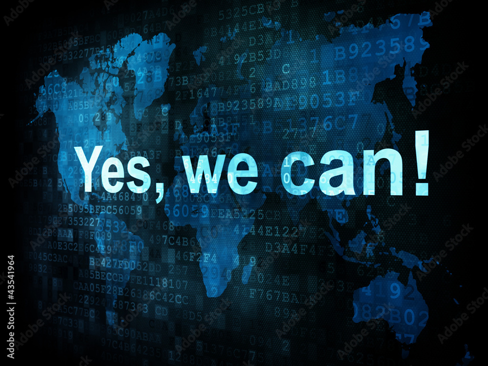 Life style concept: pixelated words Yes we can on digital screen