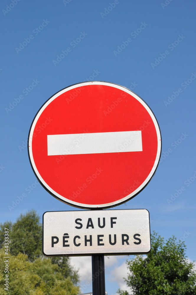 Sens interdit sauf aux pêcheurs Sens interdit sauf aux pêcheurs