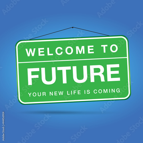 Welcome to future
