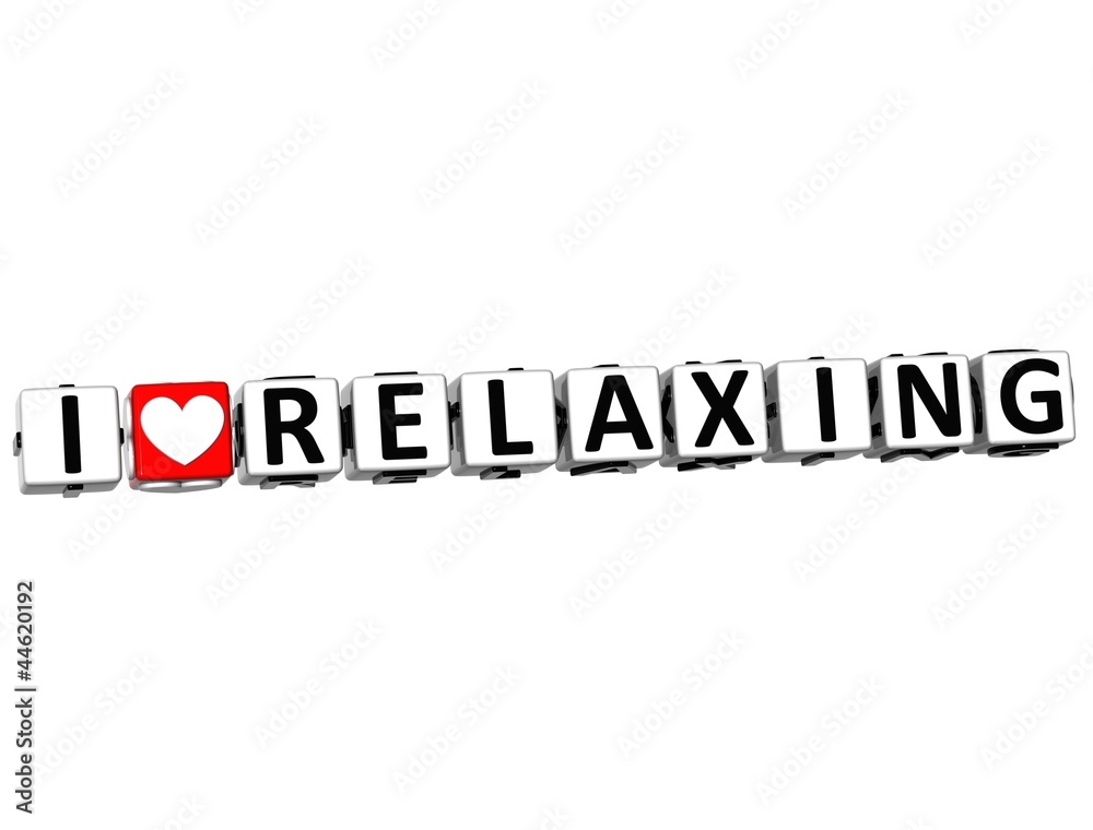 3D I Love Relaxing Button Click Here Block Text 3D I Love Relaxing Button Click Here Block Text