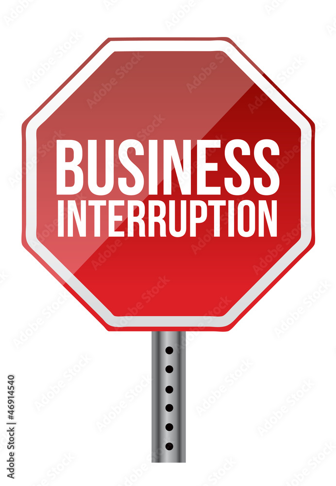 business interruption sign business interruption sign