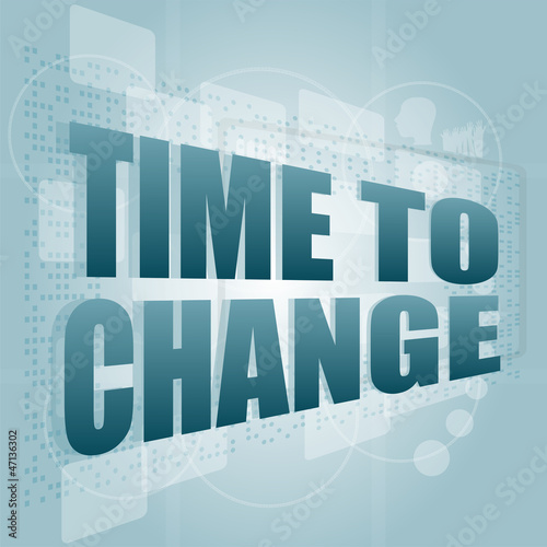 Time concept: pixelated words Time to change on digital screen