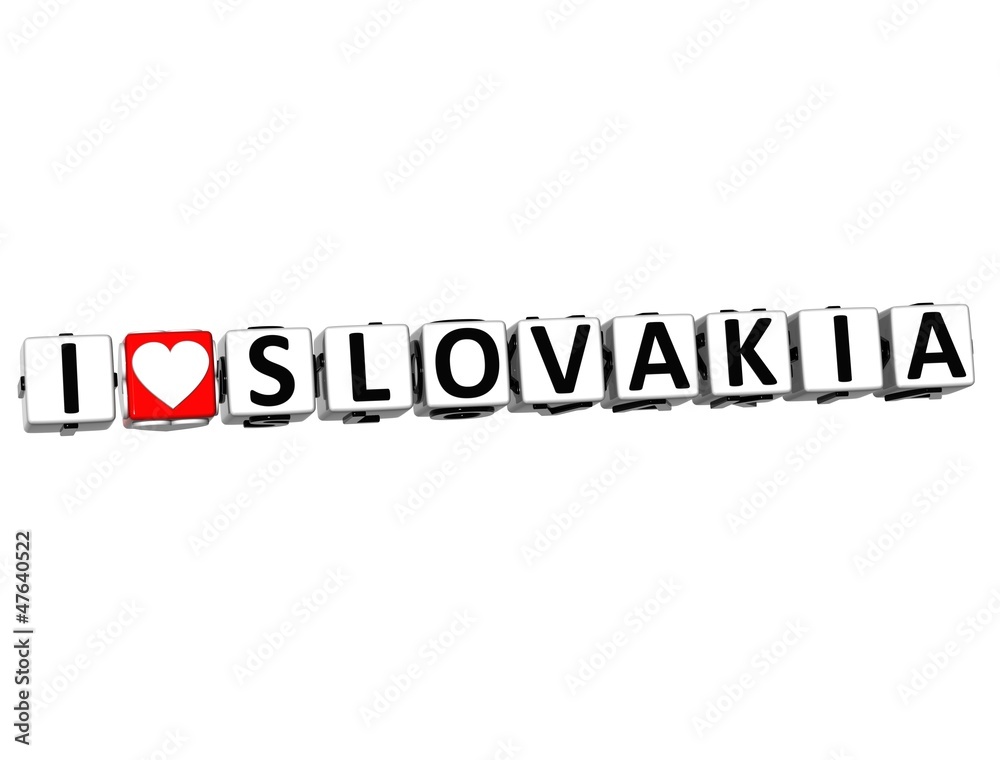3D I Love Slovakia Button Click Here Block Text 3D I Love Slovakia Button Click Here Block Text