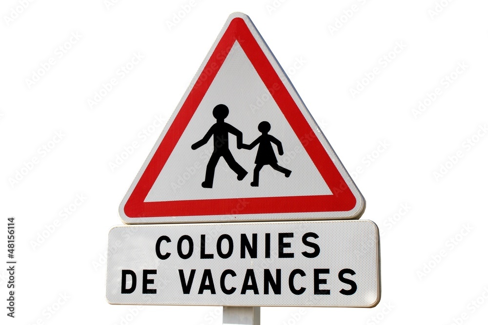 Danger ! Présence d'enfants ! Colonies de Vacances ! Danger ! Présence d'enfants ! Colonies de Vacances !