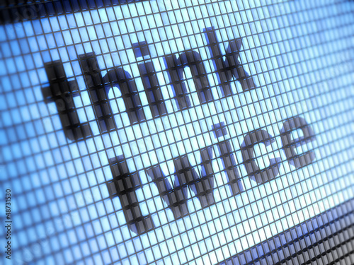 think twice