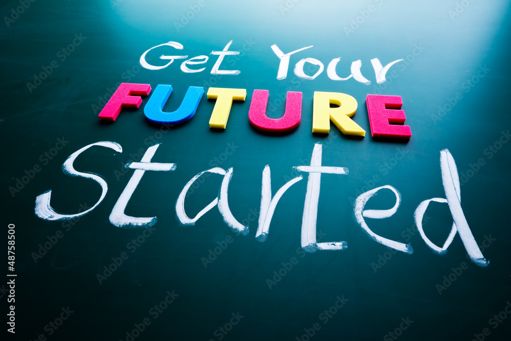 Get your future started concept Get your future started concept