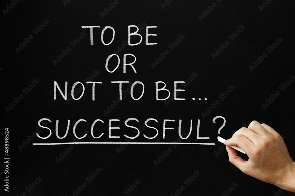 To Be Or Not To Be Successful To Be Or Not To Be Successful
