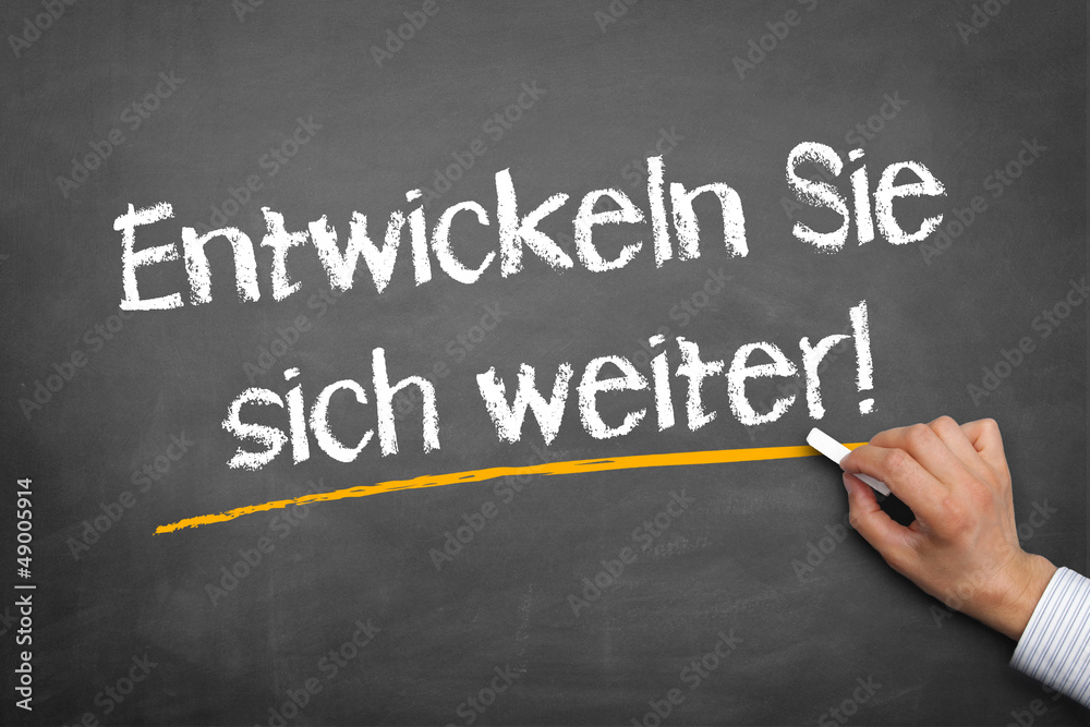 Entwickeln Sie sich weiter Entwickeln Sie sich weiter