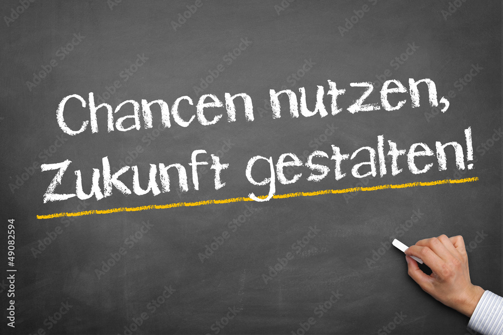 Chancen nutzen, Zukunft gestalten Chancen nutzen, Zukunft gestalten