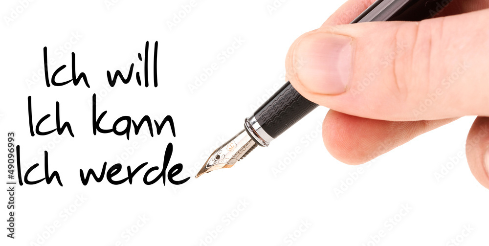 Ich will, ich kann, ich werde! / Handschrift mit Füller Ich will, ich kann, ich werde! / Handschrift mit Füller
