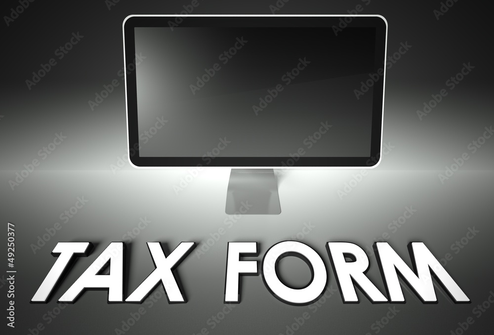 Computer blank screen with word Tax form Computer blank screen with word Tax form