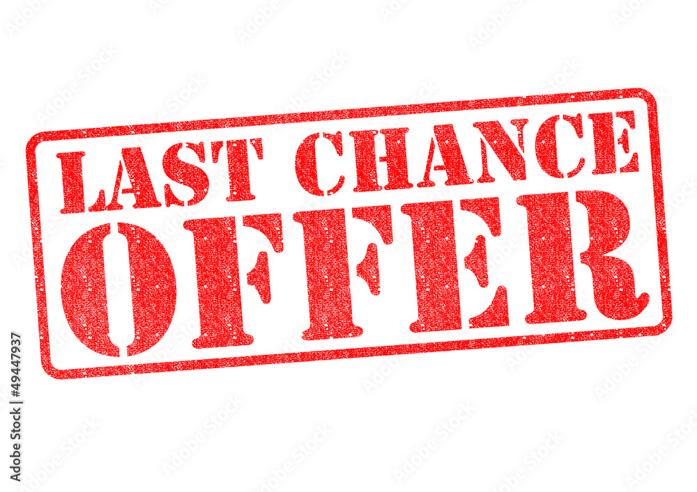 LAST CHANCE OFFER