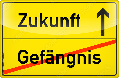Schild Gefängnis - Zukunft