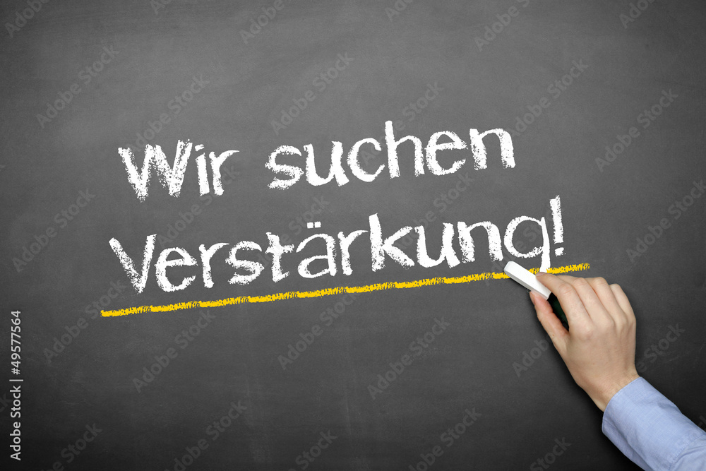 Wir suchen Verstärkung! Wir suchen Verstärkung!