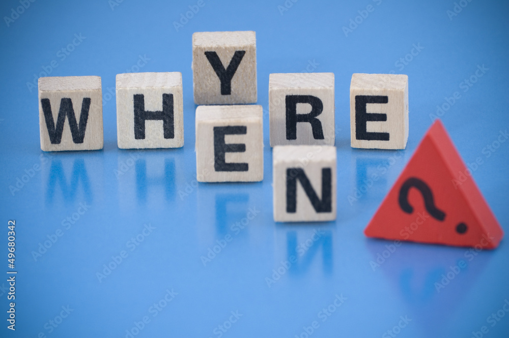 Obraz premium WHY, WHERE, WHEN?