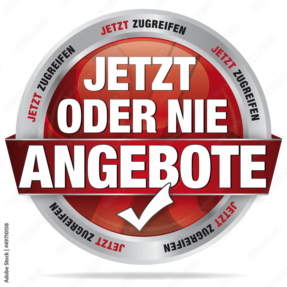 Jetzt oder nie Angebote - jetzt zugreifen Jetzt oder nie Angebote - jetzt zugreifen