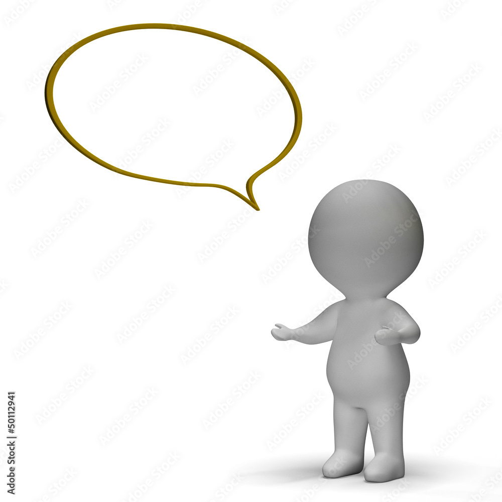 Speech Bubble And 3d Character Meaning Speaking Or Announcement Speech Bubble And 3d Character Meaning Speaking Or Announcement
