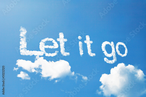 Fototapeta Naklejka Na Ścianę i Meble -  Let it go, a cloud message on sky