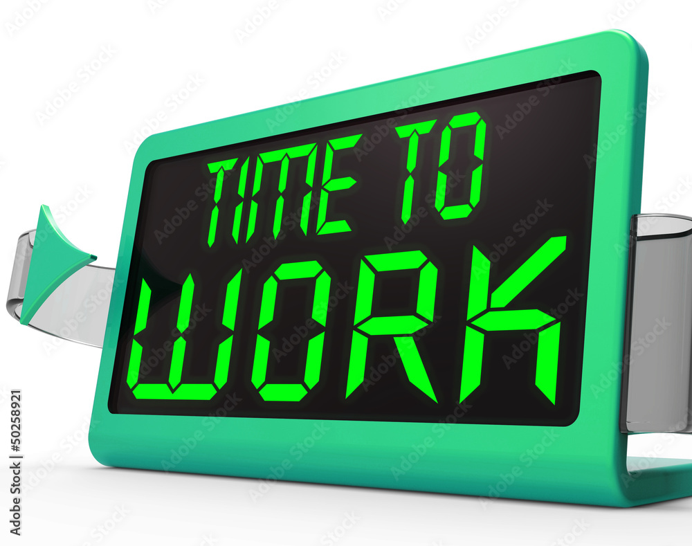 Time To Work Message Meaning Starting Job Or Employment