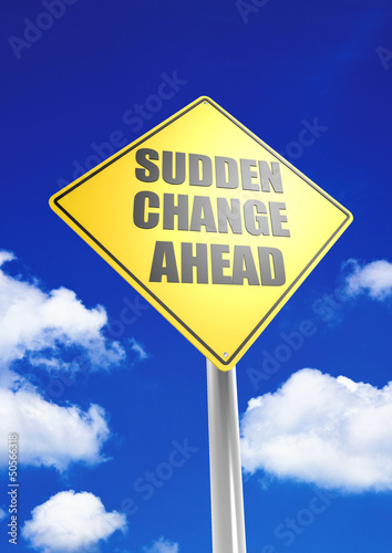 Sudden Change ahead
