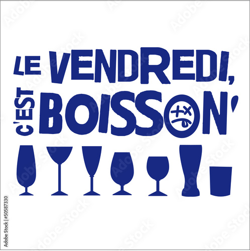 slogan, humour, vendredi, week-end, fête, boisson, ivre