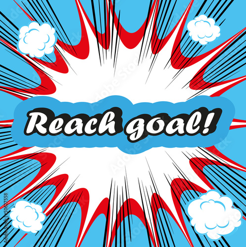 Reach goal ! concept boom background Reaching Your Goal