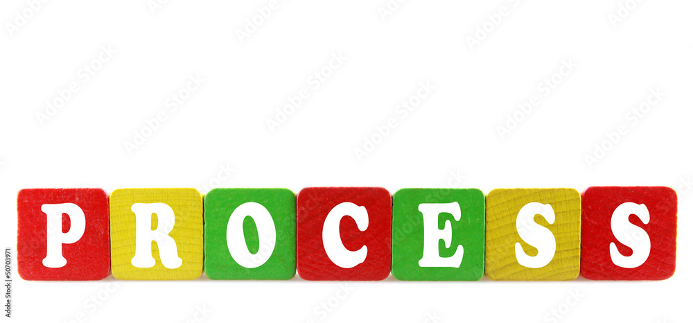 process - isolated text in wooden building blocks process - isolated text in wooden building blocks